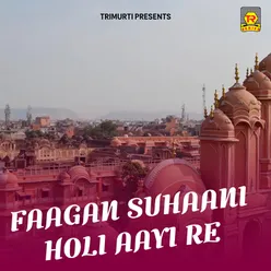 Faagan Suhaani Holi Aayi Re